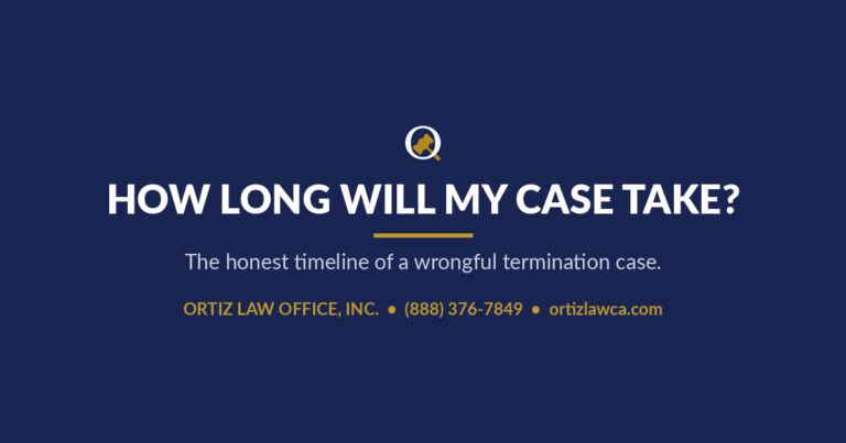 How long will my case take? The honest timeline of a wrongful termination lawsuit in California — Ortiz Law Office, Inc.