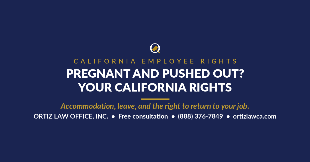 Pregnant and Pushed Out? Your Rights to Accommodation, Leave, and Your Job in California